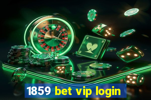 1859 bet vip login